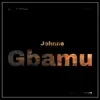 Joh-Nee - Gbamu - Single